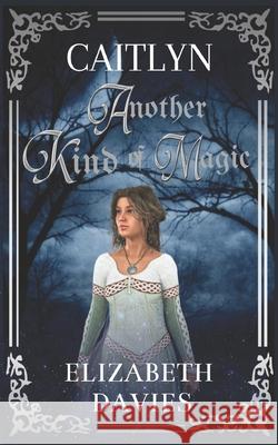 Another Kind of Magic Elizabeth Davies 9781726390583