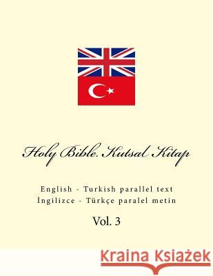 Holy Bible. Kutsal Kitap: English - Turkish Parallel Text Ivan Kushnir 9781726393669 Createspace Independent Publishing Platform