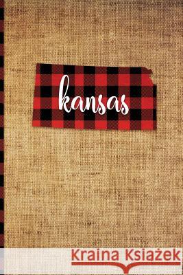 Kansas: 6 X 9 108 Pages: Buffalo Plaid Kansas State Silhouette Hand Lettering Cursive Script Design on Soft Matte Cover Notebo Print Frontier 9781726394437