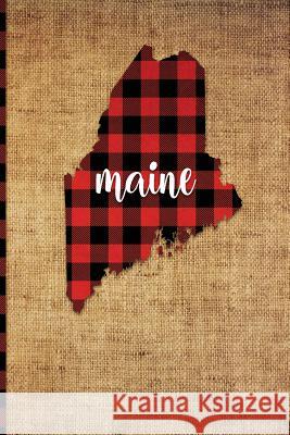 Maine: 6 X 9 108 Pages: Buffalo Plaid Maine State Silhouette Hand Lettering Cursive Script Design on Soft Matte Cover Noteboo Print Frontier 9781726394468
