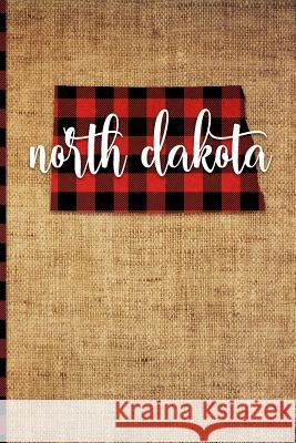 North Dakota: 6 X 9 108 Pages: Buffalo Plaid North Dakota State Silhouette Hand Lettering Cursive Script Design on Soft Matte Cover Print Frontier 9781726395304