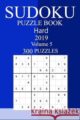 300 Hard Sudoku Puzzle Book 2019 Laila Webb 9781726403214