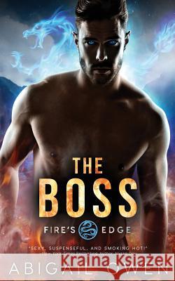 The Boss Abigail Owen 9781726403931 Createspace Independent Publishing Platform