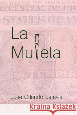 La Muleta Jose Orlando Saravia 9781726410632 Createspace Independent Publishing Platform