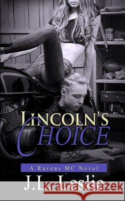 Lincoln's Choice J. L. Leslie 9781726411271 Createspace Independent Publishing Platform