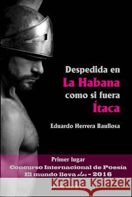 Despedida en La Habana como si fuera Ítaca Herrera, Eduardo 9781726415668