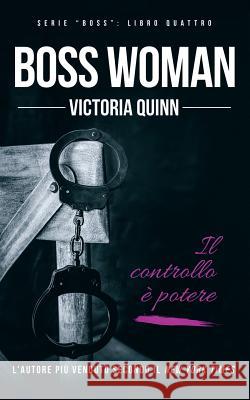 Boss Woman (Italian) Victoria Quinn 9781726423908