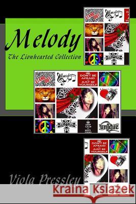 Melody: The Lionhearted Collection Viola Pressley 9781726424431 Createspace Independent Publishing Platform