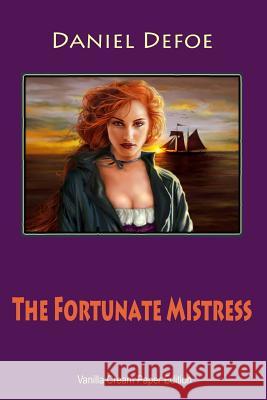 The Fortunate Mistress Daniel Defoe 9781726430074 Createspace Independent Publishing Platform