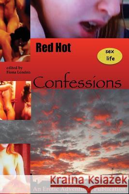 Red Hot Sex Life Confessions Fiona London James Shades Nicola Jaden-Hyde 9781726432078