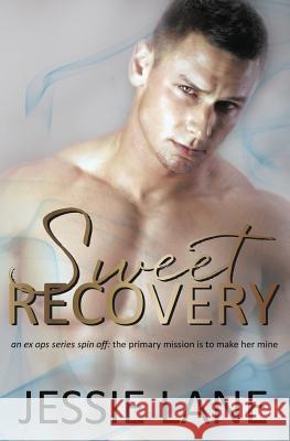 Sweet Recovery Jessie Lane 9781726436045 Createspace Independent Publishing Platform