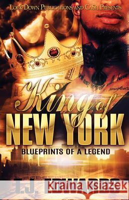 King of New York: Blueprints of a Legend T. J. Edwards 9781726437271 Createspace Independent Publishing Platform