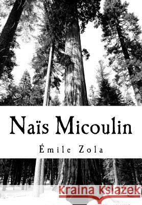 Na?s Micoulin Emile Zola 9781726438643