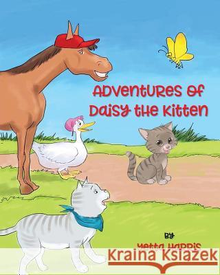 Adventures of Daisy the Kitten (8x10 Color) Yetta Harris 9781726441582 Createspace Independent Publishing Platform