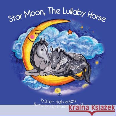 Star Moon, The Lullaby Horse Somova, Masha 9781726442541 Createspace Independent Publishing Platform