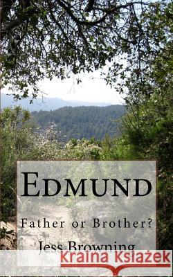 Edmund: A Father or Brother? Jess Browning 9781726444385 Createspace Independent Publishing Platform