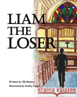 Liam the loser Denney, J. R. 9781726444637 Createspace Independent Publishing Platform