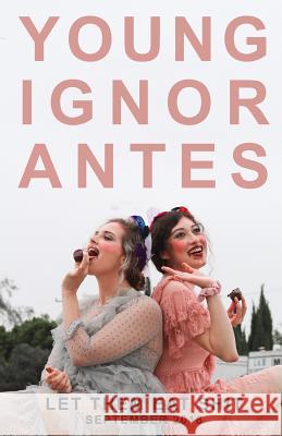 Let Them Eat Shit: September 2018 Young Ignorantes 9781726446877 Createspace Independent Publishing Platform