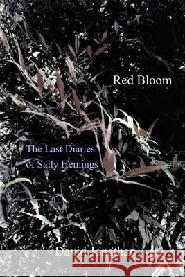 Red Bloom: The Last Diaries of Sally Hemings David Jonathan 9781726448017