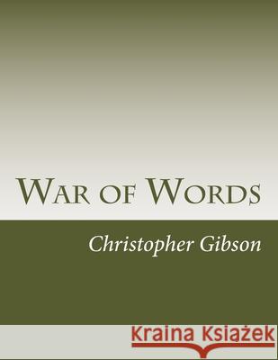 War of Words: A Play Christopher J. F. Gibson 9781726455824 Createspace Independent Publishing Platform