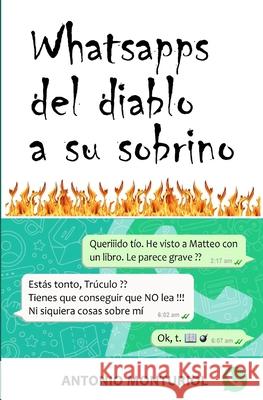 Whatsapps del Diablo a su sobrino Antonio Monturiol 9781726458368 Createspace Independent Publishing Platform