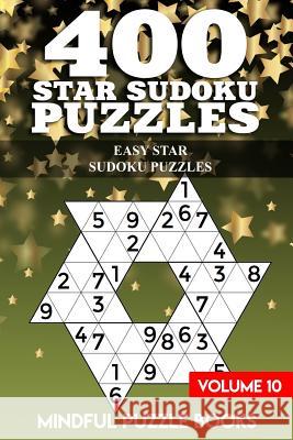 400 Star Sudoku Puzzles: Easy Star Sudoku Puzzles Mindful Puzzle Books 9781726464093 Createspace Independent Publishing Platform