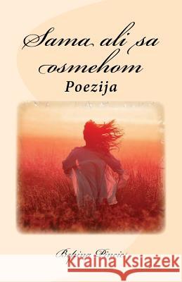 Sama Ali Sa Osmehom: Poezija Bepina Pincic 9781726464147 Createspace Independent Publishing Platform