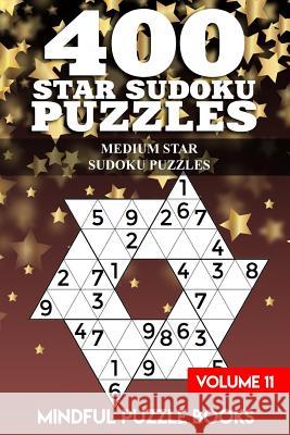 400 Star Sudoku Puzzles: Medium Star Sudoku Puzzles Mindful Puzzle Books 9781726464659 Createspace Independent Publishing Platform