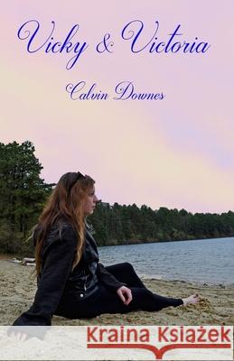 Vicky & Victoria Calvin Downes 9781726467377 Createspace Independent Publishing Platform