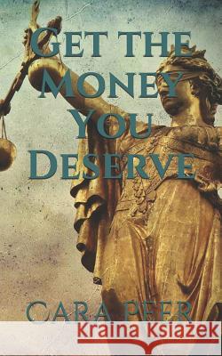 Get the Money You Deserve Cara Anderson Peer 9781726469470 Createspace Independent Publishing Platform