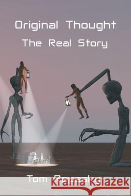 Original Thought: The Real Story Tom Repasky 9781726471169 Createspace Independent Publishing Platform