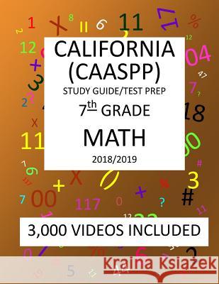 7th Grade CALIFORNIA CAASPP, MATH, Test Prep: 2019: 7th Grade California Assessment of Student Performance and Progress MATH Test prep/study guide Mark Shannon 9781726473453