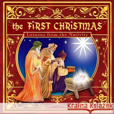 The First Christmas: Lessons from the Nativity Lance Douglas 9781726477994