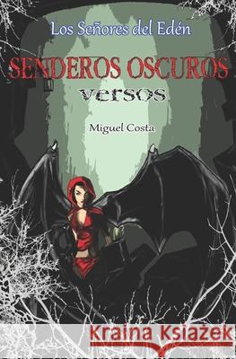 Senderos Oscuros: Versos Miguel Costa 9781726488426