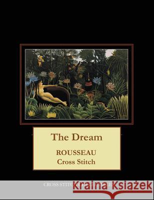 The Dream: Rousseau Cross Stitch Pattern Cross Stitch Collectibles Kathleen George 9781726488976 Createspace Independent Publishing Platform