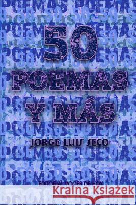 50 poemas y más Seco, Jorge Luis 9781726490641