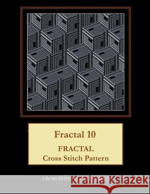 Fractal 10: Fractal Cross Stitch Pattern Cross Stitch Collectibles Kathleen George 9781726491808 Createspace Independent Publishing Platform