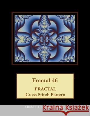 Fractal 46: Fractal Cross Stitch Pattern Cross Stitch Collectibles Kathleen George 9781726493116 Createspace Independent Publishing Platform