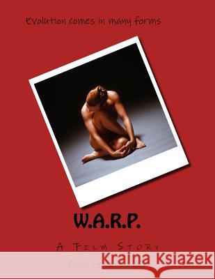 W.A.R.P.: A Film Story Cristina Salat 9781726495431 Createspace Independent Publishing Platform