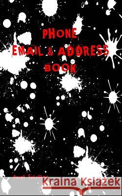 Paint Splatter Address Book: Phone Numbers and Email Lois' Address Books 9781726495448 Createspace Independent Publishing Platform