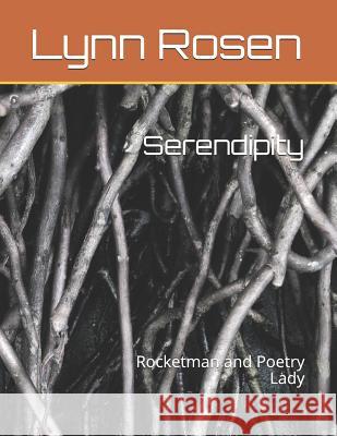 Serendipity: Rocketman and Poetry Lady Lynn Rosen 9781726600279 Independently Published