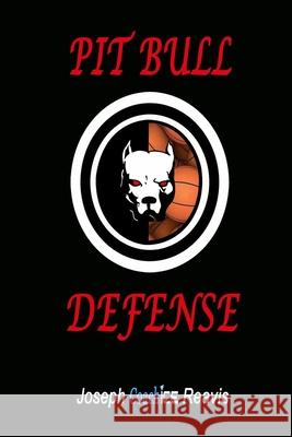 PitBull Defense Joseph Coach Ice Reavis, Sr 9781726600590