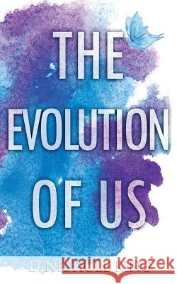 The Evolution of Us D. Nichole King 9781726601917 Independently Published