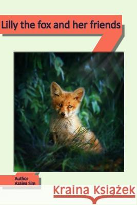 Lilly the Fox and Her Friends Azalea Sim 9781726606035