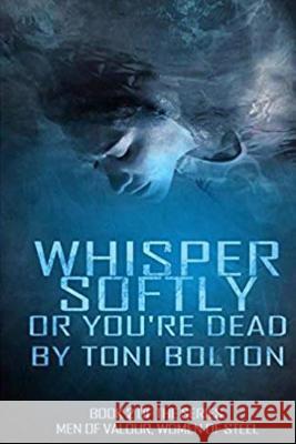 Whisper softly or you're dead. Bolton, Toni 9781726609173