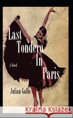Last Tondero in Paris Julian Gallo 9781726609241 Independently Published
