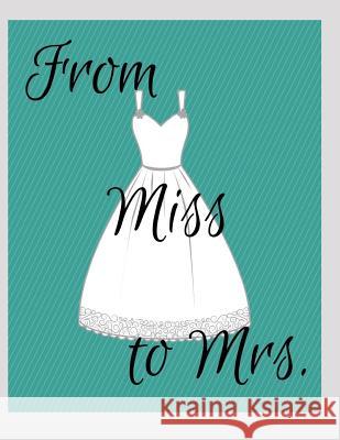 From Miss to Mrs. Sophia Louise 9781726611114 Independently Published