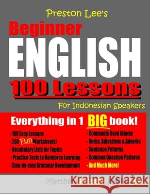 Preston Lee's Beginner English 100 Lessons For Indonesian Speakers Preston, Matthew 9781726614450