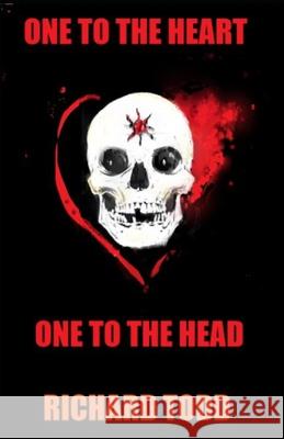 One to the Heart, One to the Head Richard Todd 9781726619240