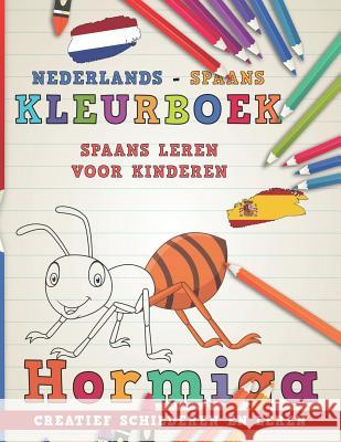 Kleurboek Nederlands - Spaans I Spaans Leren Voor Kinderen I Creatief Schilderen En Leren Nerdmedianl 9781726620796 Independently Published